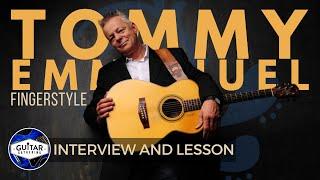 Tommy Emmanuel: Fingerstyle Interview and Lesson