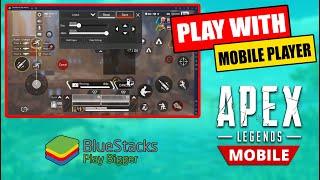 HOW TO PLAY WITH MOBILE ON APEX LEGENDS MOBIL IN BlueStacks | PLAY APEX MOBILE ON BlueStacks 5