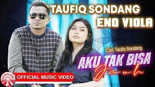 Taufiq Sondang & Eno Viola - Aku Tak Bisa Jauh [Official Music Video HD]