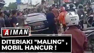 Mobil Hancur Diteriaki Maling | Aiman (5)