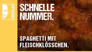 Schnelles Pasta-Rezept mit Spaghetti und Fleischklößchen von Steffen Henssler