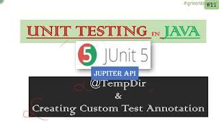 11 JUnit5 - @TempDir | TempDirectory Extension | Custom Test Annotation || Unit Testing in Java