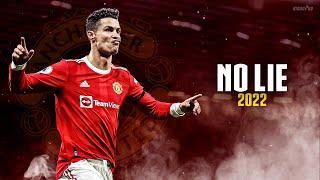 Cristiano Ronaldo ► "NO LIE" - Sean Paul ft. Dua Lipa • Manchester United Skills & Goals 2022 | HD