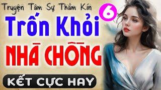 [Tập 6 Kết] Trốn Khỏi Nhà Chồng - Truyện tâm sự thầm kín đêm khuya 2024 - MC Thùy Mai