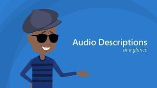 Audio Descriptions - At a Glance
