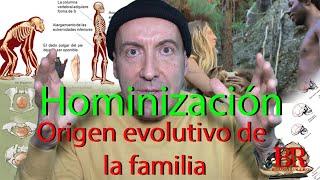 Evolución humana: Hominización y origen de la familia.