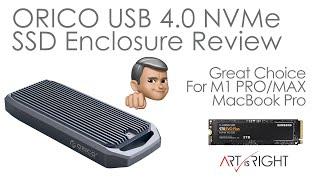 ORICO USB 4.0 NVMe SSD Enclosure Review | Great Choice for M1 Pro & M1 Max MacBook Pro!