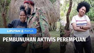 Pembunuhan Aktivis Perempuan | Liputan 6 Papua