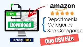 Where to download list of ( Amazon  Departments, Categories, Sub Categories ) | UPDATED : 2021