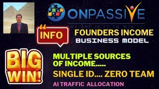 #ONPASSIVE |FOUNDERS INCOME : BIG WIN! BUSINESS MODEL:SAAS |SINGLE ID ZERO TEAM |LATEST UPDATE