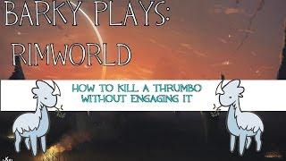 Rimworld Guide: How to Kill a Thrumbo Without Any Combat (Outdated)