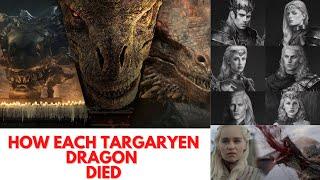 This is how each Targaryen Dragon Died!