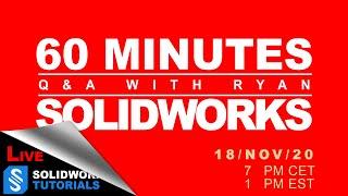 60 Minutes - Q&A SolidWorks With Ryan