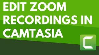 Edit Zoom Recordings in Camtasia