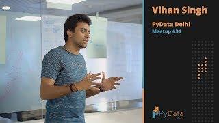 How a group of Data Scientists beat the Stock Market by Vihan Singh | PyData Delhi Meetup #34