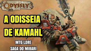 ODISSEIA DE KAMAHL - #MTGLORE - SAGA DO MIRARI #1