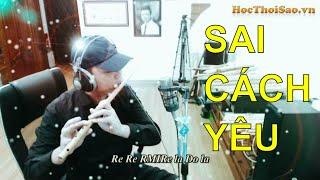 SAI CÁCH YÊU | LÊ BẢO BÌNH | ĐÔNG TÀ THỔI SÁO CỰC HAY | Master of Flute