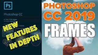 Photoshop CC 2019- AMAZING FRAMES, What you don't know!