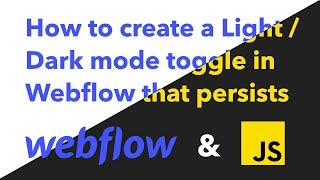 Learn how to create a light / dark mode toggle in Webflow that persists on page navigation
