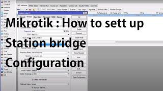 Mikrotik : How to sett up Station bridge Configuration