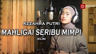 Mahligai Seribu Mimpi (Iklim) - Azzahra Putri｜Bening Musik