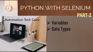 Variables & Data Types : python with selenium Part-2 |Learn Selenium Automation with Python |PyCharm