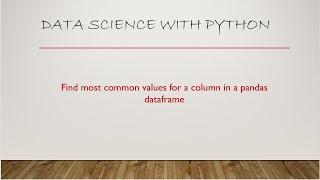 Find the most common values for a column in a pandas dataframe