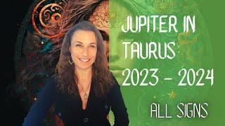 JUPITER in TAURUS TRANSIT 2023 - 2024 ALL SIGNS - Your LUCK explained