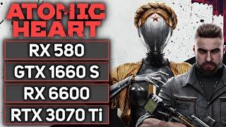 Atomic Heart PC | RX 580 | GTX 1660 SUPER | RX 6600 | RTX 3070 Ti