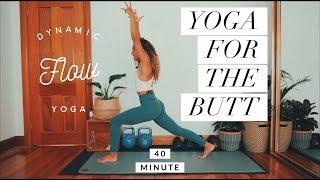 YOGA FOR THE BUTT | 40 Minute | Dynamic Yoga | Real Time