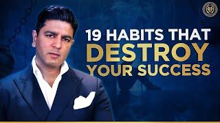 19 Habits That Destroy Your SUCCESS | Habits To GIVE UP – Ron Malhotra