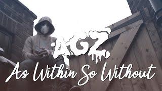 AGZ - As Within, So Without @ITISAGZ