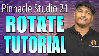 Pinnacle Studio 21 Ultimate | Rotate Tutorial