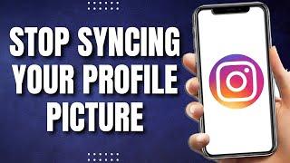 How To Stop Syncing Your Profile Picture From Instagram To Facebook (2023)