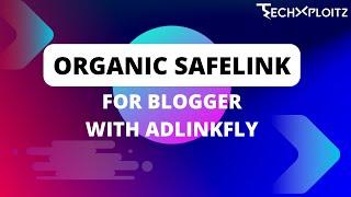 Blogger Hidden Organic Safelink for Adlinkfly