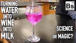 Turning Water into Wine into Milk - Science or Magic?