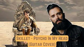 Skillet - Psycho In My Head (Guitar Cover)