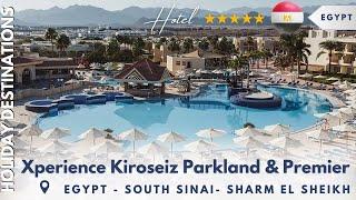 Xperience Kiroseiz Parkland & Premier Egypt | Sharm El Sheikh’s Top Resort! ️ Ultimate Family Fun