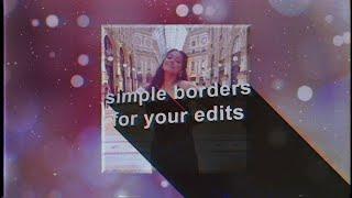 simple borders for your edits