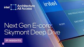 Architecture All Access: Skymont E-core Microarchitecture Explained