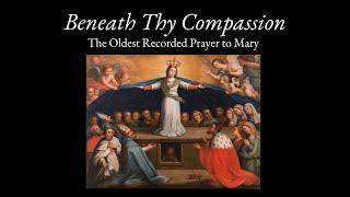 "Beneath Thy Compasssion" in Greek, Russian, and Latin - The Oldest Recorded Prayer to Mary