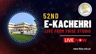 52nd E-Kacherhi Live From FBISE Studio Islamabad