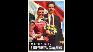 History of the Hungarian People’s Republic (PART 4: The 1947 Elections)