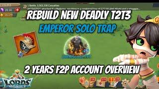 How to Rebuild the New deadly T2T3 Emperor Solo Trap| Full Account Overview | Lords Mobile ..