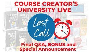 Course Creator's University Final Q&A, BONUS and Special Announcement
