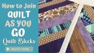 How to Join QUILT AS YOU GO Blocks with Sashing