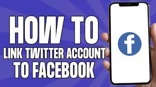 How to Link Twitter Account to Facebook (Quick & Easy)