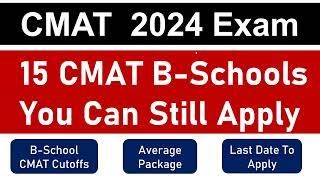 CMAT 2024 Exam: 15 CMAT Accepting B-Schools You CAT Still Apply || Cutoffs | Deadlines | Placements