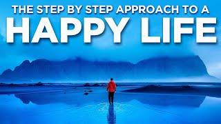 The Step by Step Approach to a Happy Life | Dr. Robert Puff