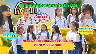 NESSA JADI KORBAN PEMBULIAN MEMEY & JASMINE⁉️